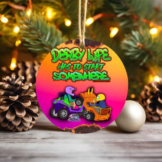 KIDS Derby Life has to Start Somewhere Christmas Ornament